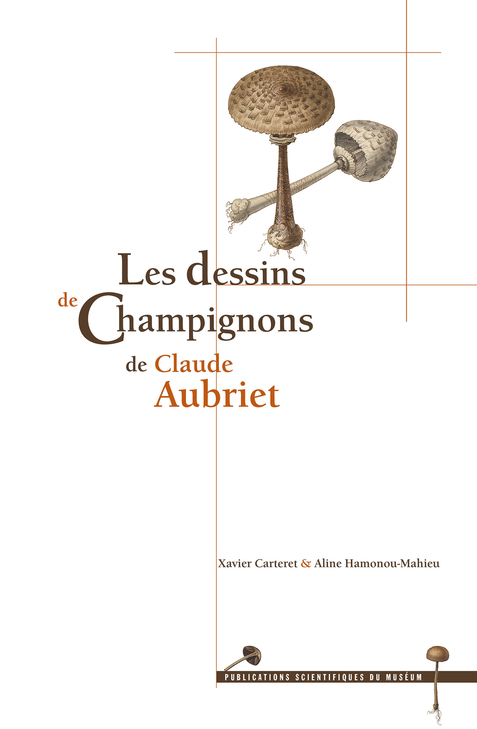 Couverture ebook de Les dessins de Champignons de Claude Aubriet, de Xavier Carteret, Altne Hamonou-Mahieu