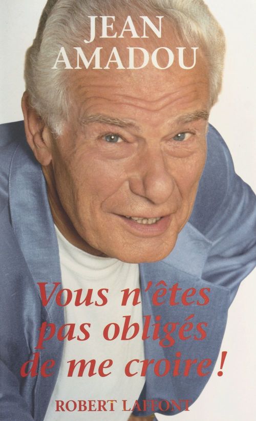 Couverture ebook de Vous n'êtes pas obligés de me croire !, de Jean Amadou