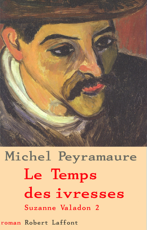 ebook cover of Le temps des ivresses - tome 2 - Suzanne Valadon - NE, by Michel Peyramaure