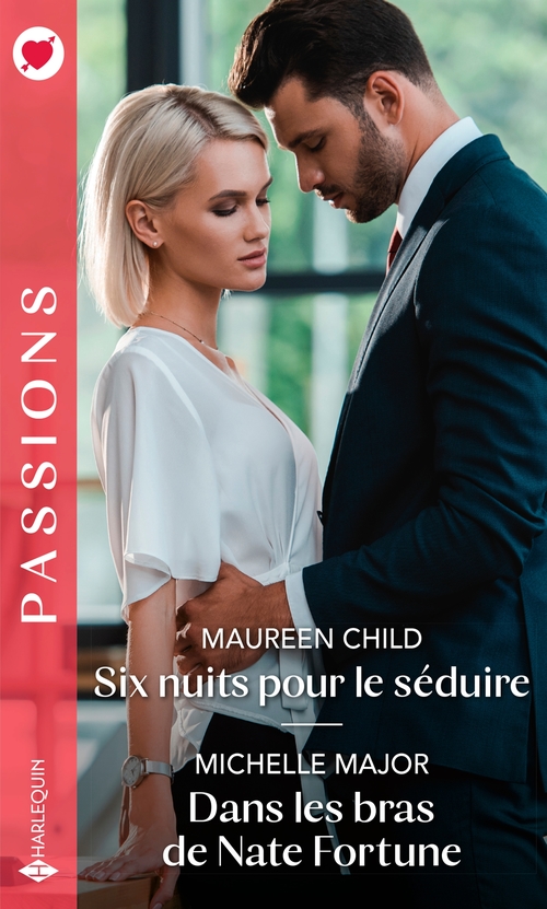 Couverture ebook de Six nuits pour le séduire - Dans les bras de Nate Fortune, de Maureen Child, Michelle Major