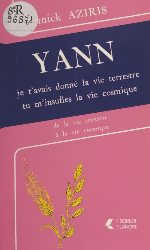 Couverture ebook de Yann : je t'avais donné la vie terrestre, tu m'insuffles la vie cosmique, de Aziris Annick