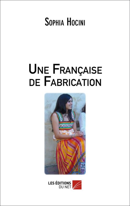 Couverture ebook de Une Française de Fabrication, de Sophia Hocini