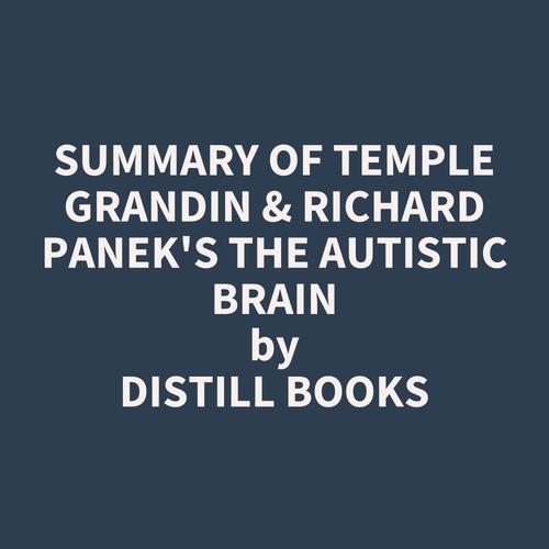 Couverture audiobook de Summary of Temple Grandin & Richard Panek's The Autistic Brain, de Distill Books