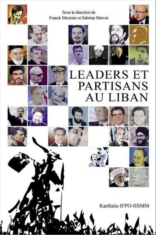 ebook cover of Leaders et partisans au Liban, by Collectif, Sabrina Mervin, Franck Mermier