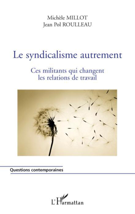 ebook cover of Le syndicalisme autrement, by Michèle Millot, Jean-Pol Roulleau