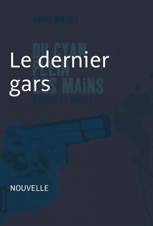 Couverture ebook de Le dernier gars, de André Marois