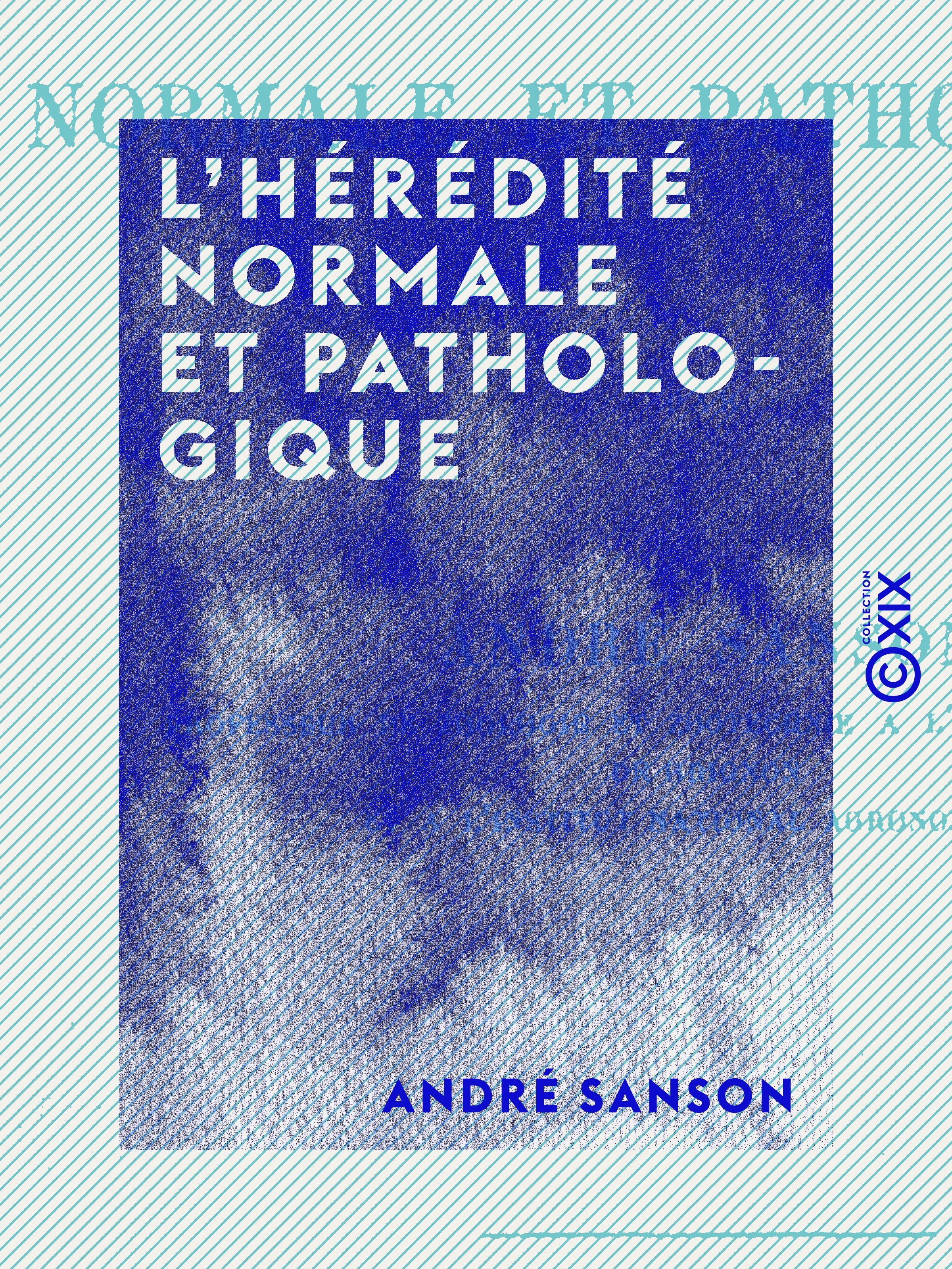 ebook cover of L'Hérédité normale et pathologique, by Andre Sanson