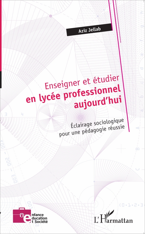 Couverture ebook de Enseigner et étudier en lycée professionnel aujourd'hui, de Aziz Jellab