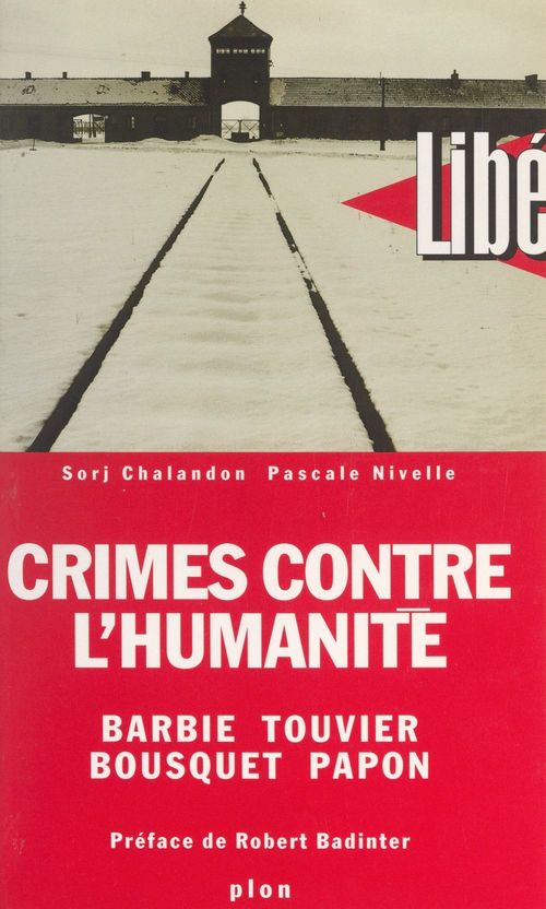 Couverture ebook de Crimes contre l'Humanité : Barbie, Touvier, Bousquet, Papon, de Sorj Chalandon, Pascale Nivelle