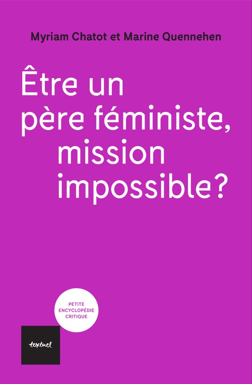 ebook cover of Etre un père féministe, mission impossible?, by Myriam Chatot, Marine Quennehen