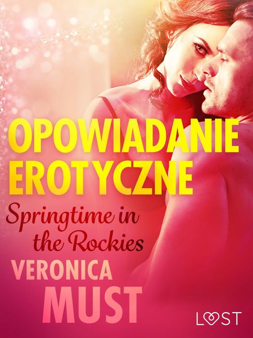 Couverture ebook de Springtime in the Rockies - opowiadanie erotyczne, de Veronica Must