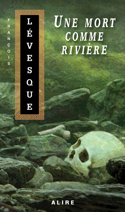 Couverture ebook de Une mort comme rivière, de François Lévesque