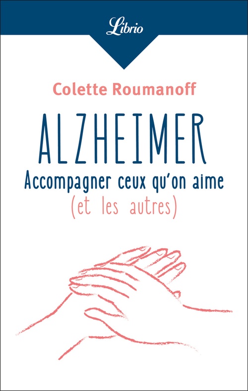 ebook cover of Alzheimer : accompagner ceux quon aime, by Colette Roumanoff