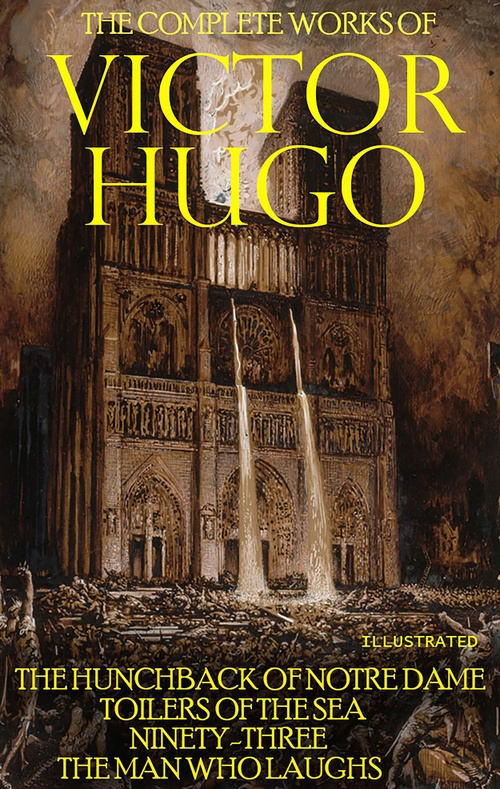 Couverture ebook de The Complete Works of Victor Hugo. Illustrated, de Victor Hugo
