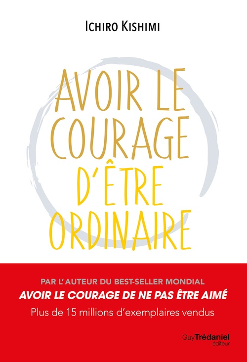 ebook cover of Avoir le courage d'être ordinaire, by Ichiro Kishimi