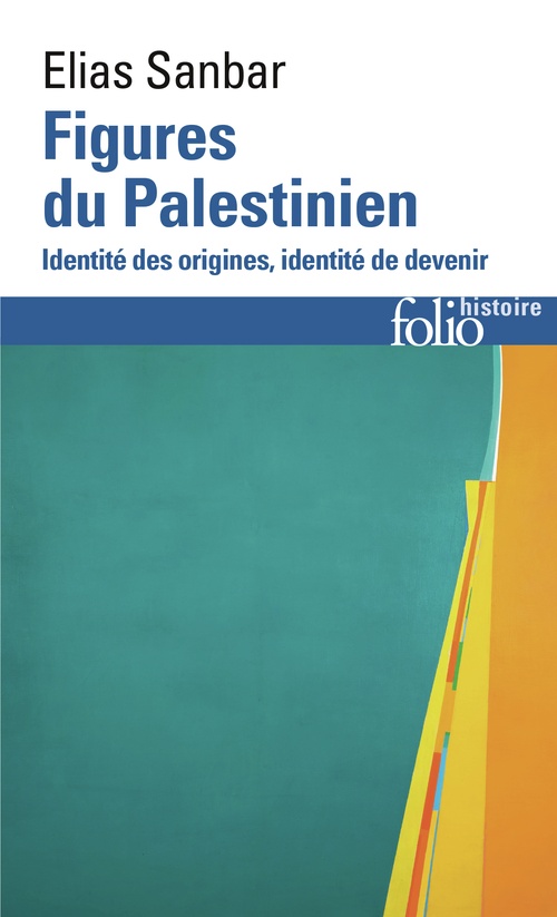 ebook cover of Figures du Palestinien. Identité des origines, identité de devenir, by Elias Sanbar