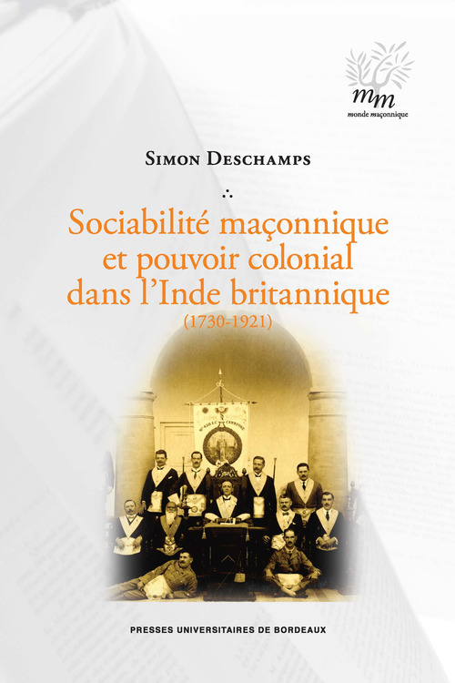 Couverture ebook de Sociabilité maçonnique et pouvoir colonial dans l´Inde britannique (1730-1921), de Simon Deschamps