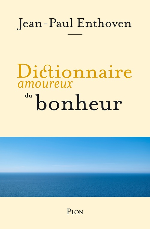 ebook cover of Dictionnaire amoureux du bonheur, by Jean-Paul Enthoven