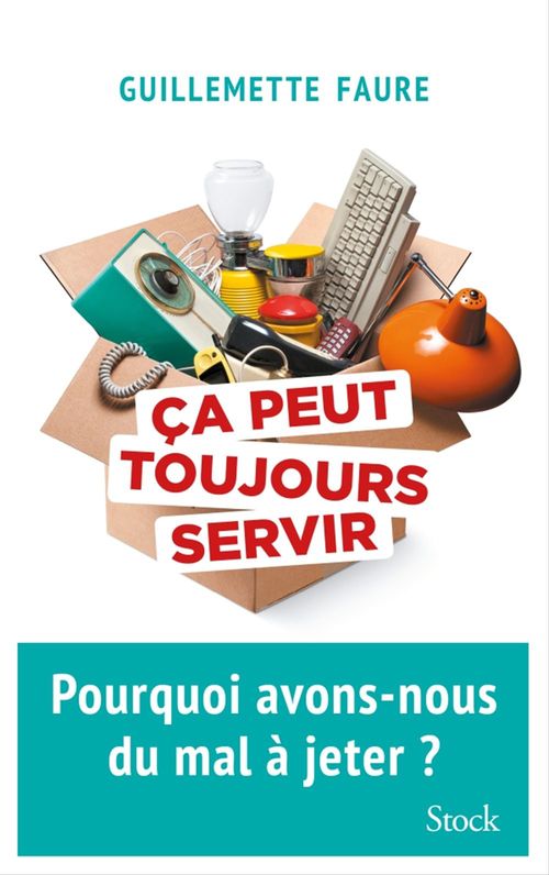 Couverture ebook de Ça peut toujours servir, de Guillemette Faure