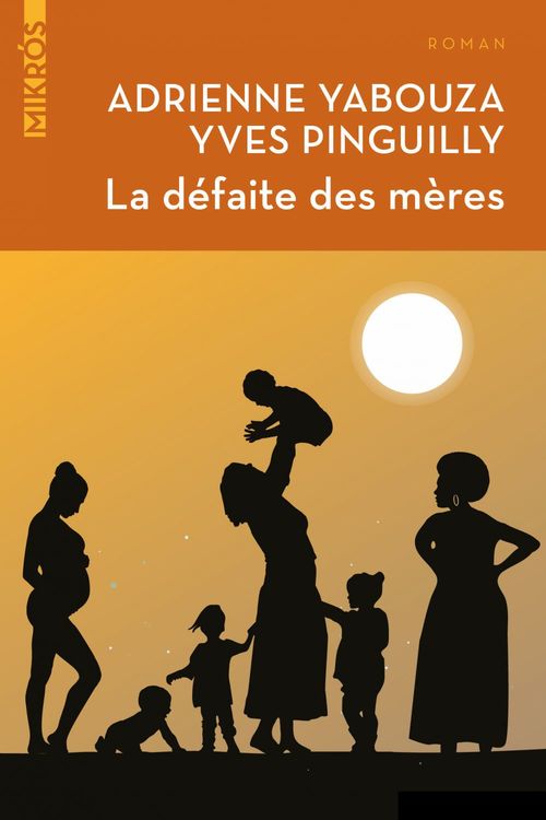 ebook cover of La défaite des mères, by Yves Pinguilly, Adrienne Yabouza