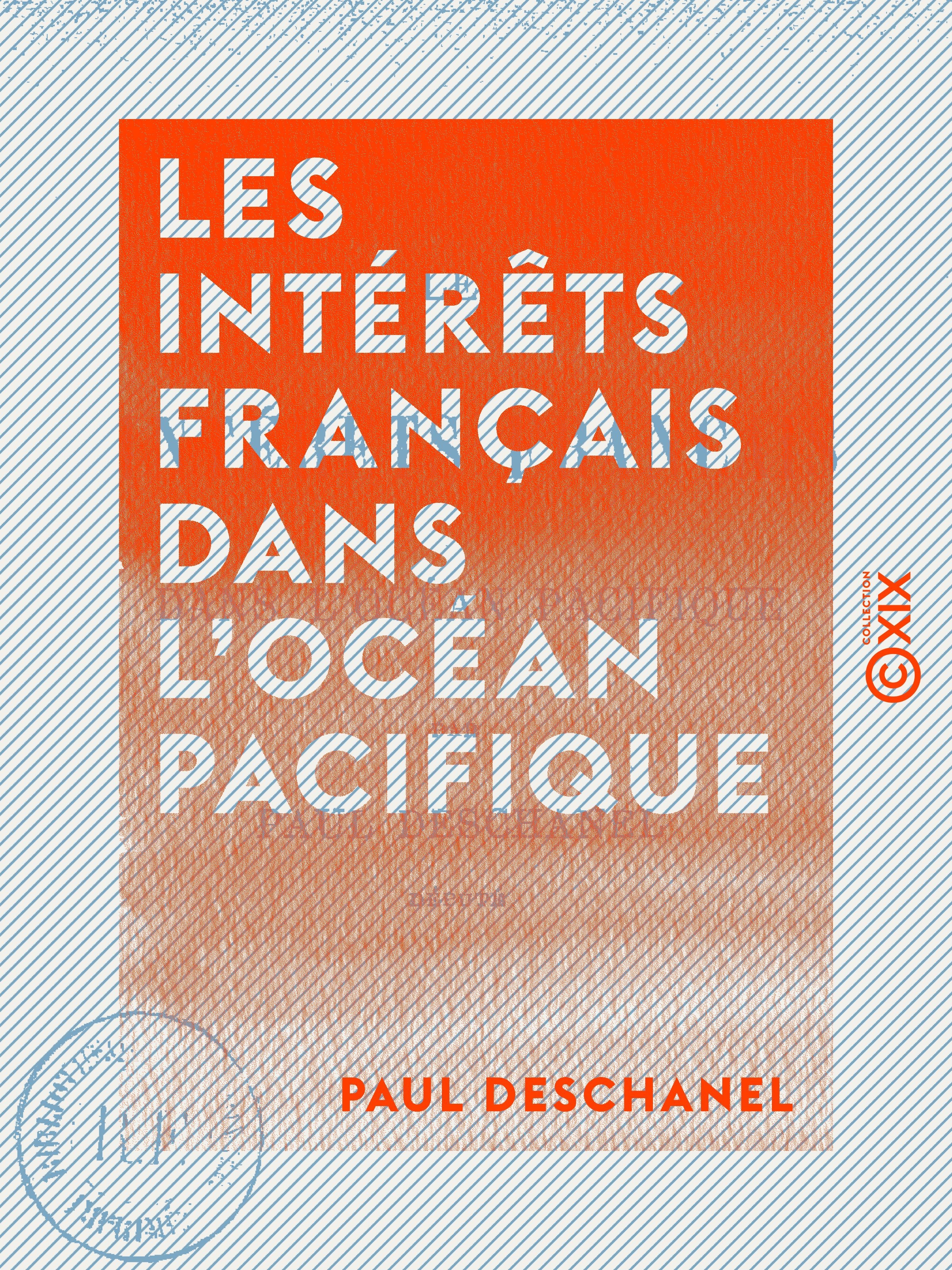 ebook cover of Les Intérêts français dans l'océan Pacifique, by Paul Deschanel
