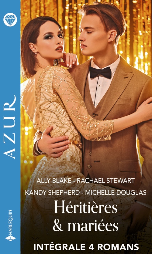 Couverture ebook de Héritières & mariées - Intégrale 4 romans, de Ally Blake, Rachael Stewart, Kandy Shepherd, Michelle Douglas