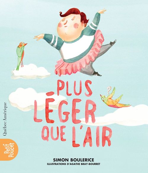 ebook cover of Plus léger que l´air, by Simon Boulerice, Agathe Bray-Bourret