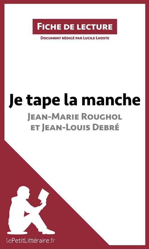 Couverture ebook de Je tape la manche de Jean-Marie Roughol et Jean-Louis Debré (Fiche de lecture), de Lucile Lhoste