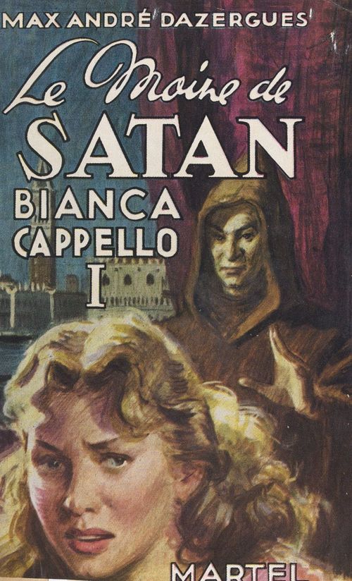 ebook cover of Bianca Cappello (1). Le moine de Satan, by Max-Andre Dazergues