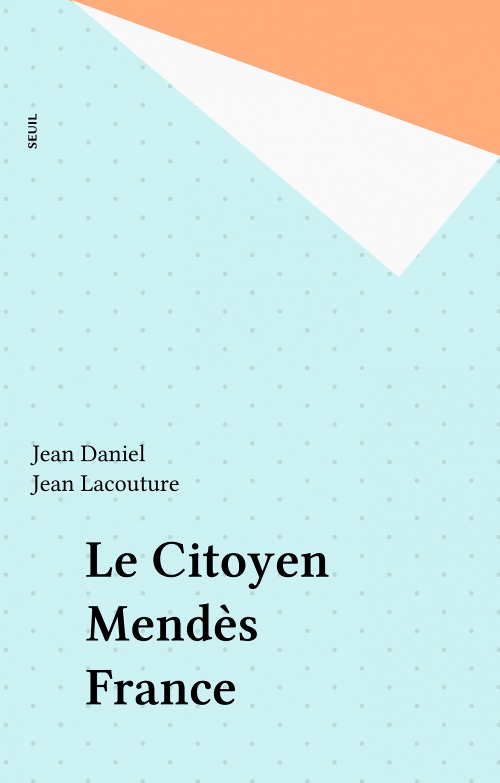 ebook cover of Le Citoyen Mendès France, by Daniel, Lacouture