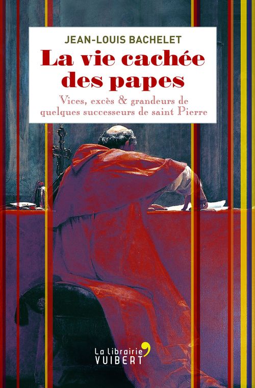 Couverture ebook de La vie cachée des papes, de Jean-Louis Bachelet