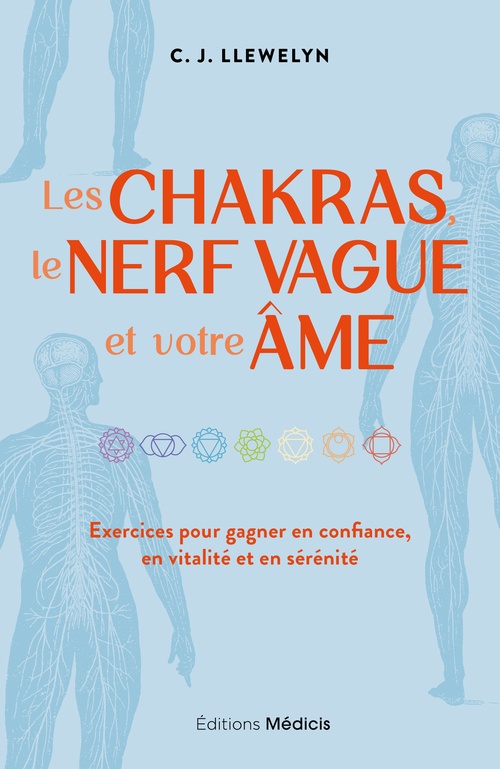 Couverture ebook de Les chakras, le nerf vague et votre âme - Exercices pour gagner en confiance, en vitalité et en sérénité, de C. J. Llewelyn