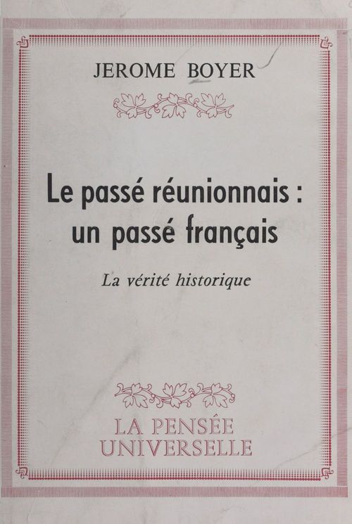 ebook cover of Le passé réunionnais : un passé français, by Jerome Boyer