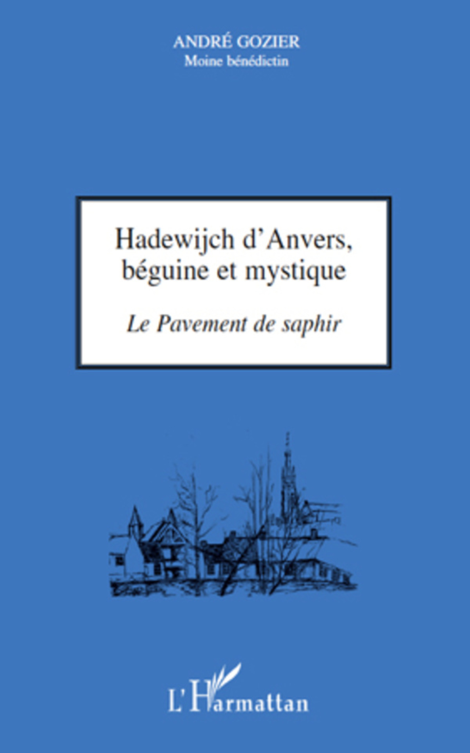 Couverture ebook de Hadewijch d'Anvers, béguine et mystique, de André Gozier