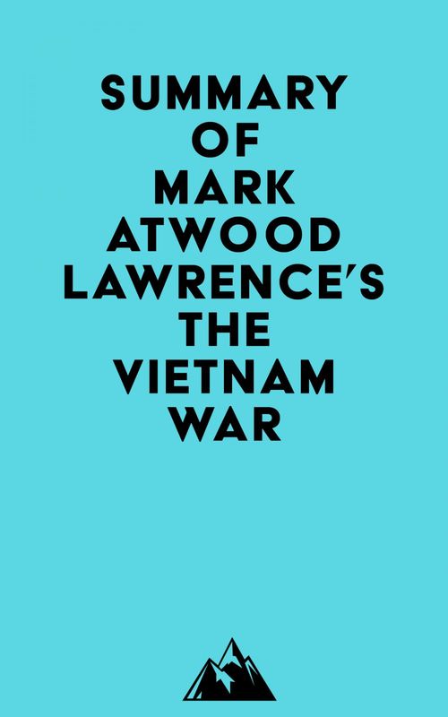 ebook cover of Summary of Mark Atwood Lawrence's The Vietnam War, by Everest Media