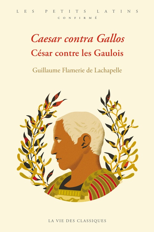Couverture ebook de Caesar contra Gallos. César contre les Gaulois, de Guillaume Flamerie de Lachapelle