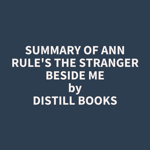 audiobook cover of Summary of Ann Rule's The Stranger Beside Me, by Distill Books