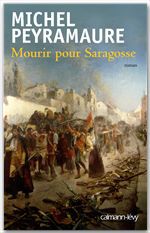 Couverture ebook de Mourir pour Saragosse, de Michel Peyramaure