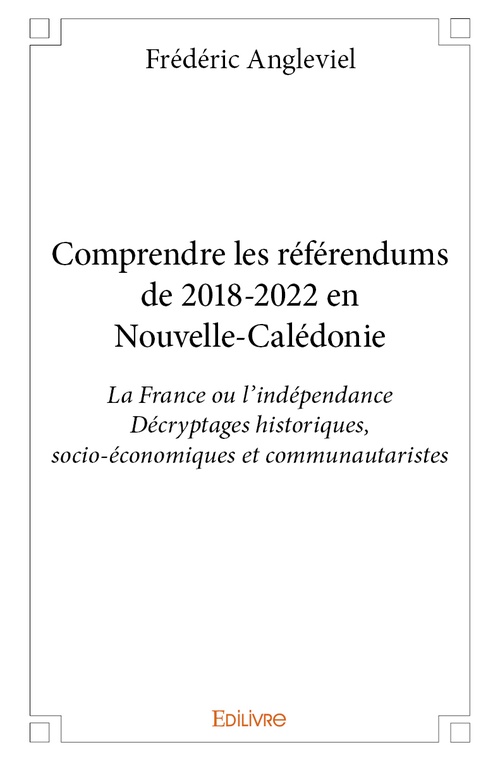 Couverture ebook de Comprendre les référendums de 2018-2022 en Nouvelle-Calédonie, de Frédéric Angleviel