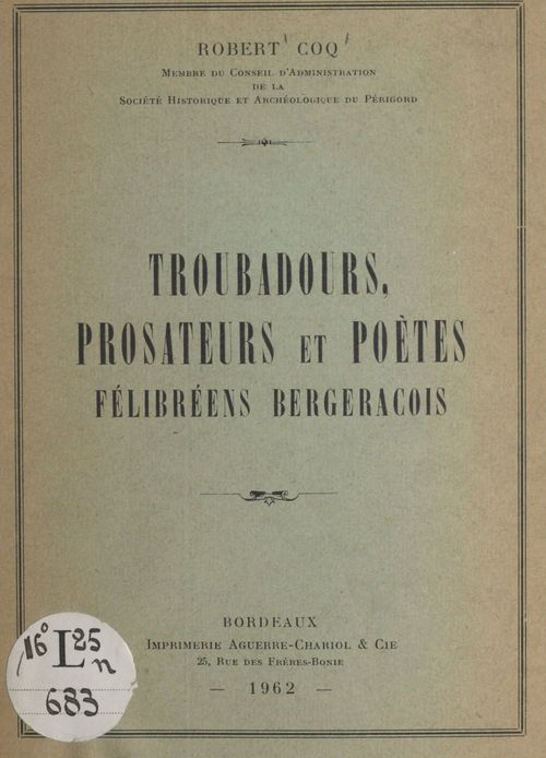 Couverture ebook de Troubadours, prosateurs et poètes félibréens bergeracois, de Robert Coq