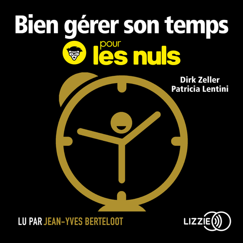 Couverture audiobook de Bien gérer son temps pour les nuls, de Patricia Lentini, Dirk Zeller