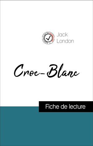 Couverture ebook de Analyse de l'oeuvre : Croc-Blanc (résumé et fiche de lecture plébiscités par les enseignants sur fichedelecture.fr), de Jack London