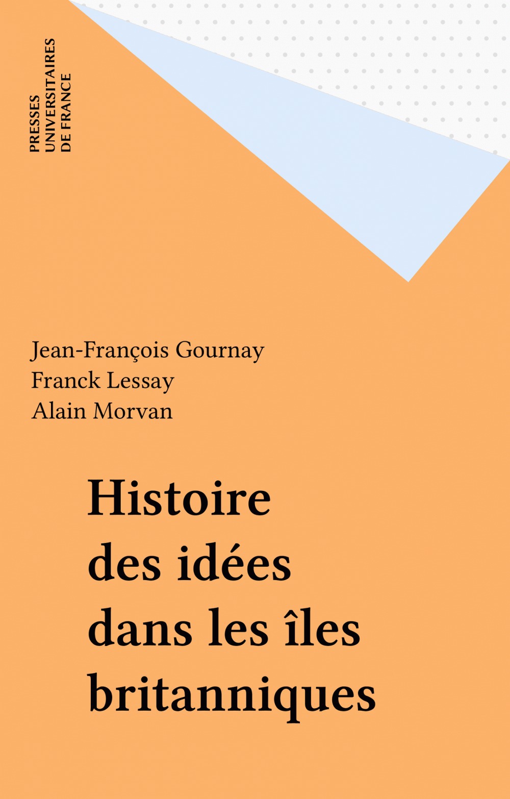 Couverture ebook de Histoire des idées dans les îles britanniques, de Jean-Francois Gournay, Franck Lessay, Alain Morvan