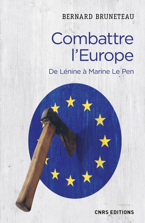 Couverture ebook de Combattre l'Europe. De Lénine à Marine Le Pen, de Bernard Bruneteau