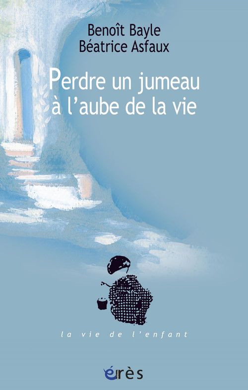 ebook cover of Perdre un jumeau à l'aube de la vie, by Béatrice Asfaux, Benoît Bayle