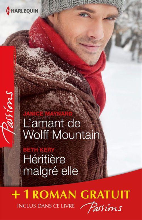Couverture ebook de L'amant de Wolff Mountain - Héritière malgré elle - Attraction secrète, de Teresa Hill, Beth Kery, Janice Maynard