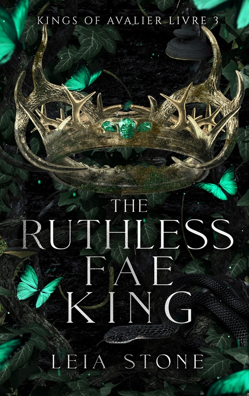 Couverture ebook de Kings of Avalier - Tome 3 : The Ruthless Fae King, de Leia Stone