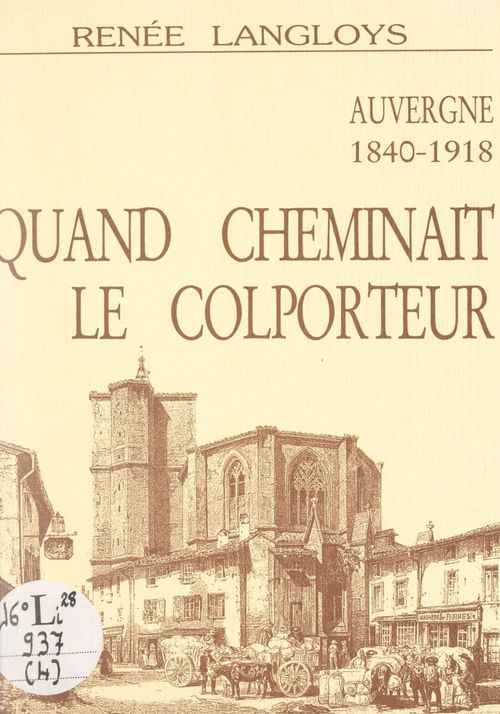 Couverture ebook de La Haute-Auvergne au bon vieux temps (4). Quand cheminait le colporteur, de Renee Langloys