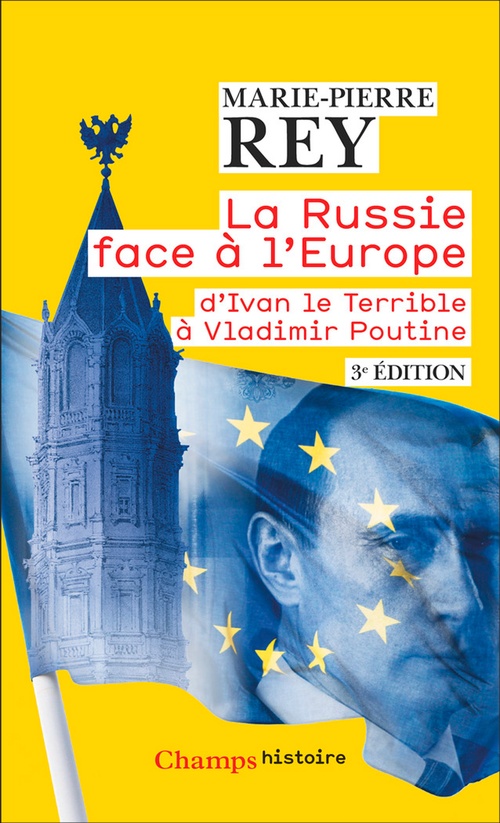 ebook cover of La Russie face à l'Europe. D'Ivan le Terrible à Vladimir Poutine, by Marie-Pierre Rey