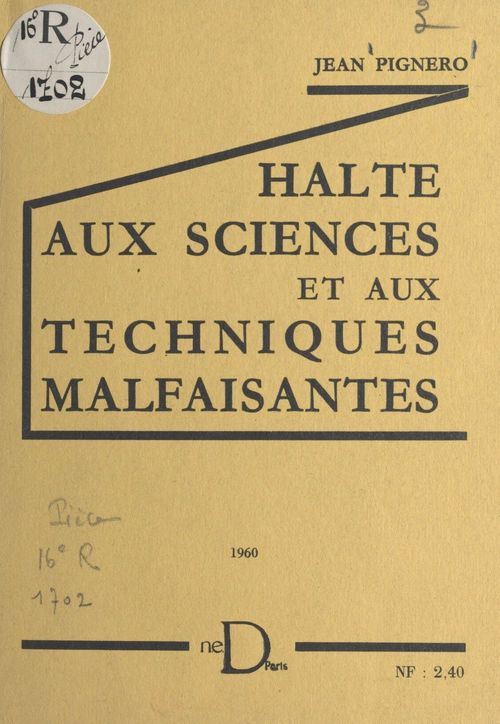 ebook cover of Halte aux sciences et aux techniques malfaisantes, by Jean Pignero